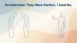 An Interview: They Were Perfect. I Said No.
