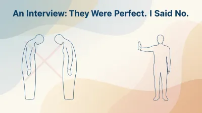 An Interview: They Were Perfect. I Said No.